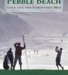 Pebble Beach: Golf and the Forgotten Men by Jerry Stewart