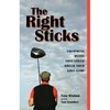 The Right Sticks by Tom Wishon