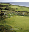 Fifty Places to Play Golf Before You Die