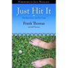"Just Hit It" by Frank Thomas