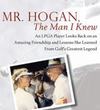 Mr. Hogan: The Man I Knew
