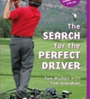 The Search for the Perfect Driver
